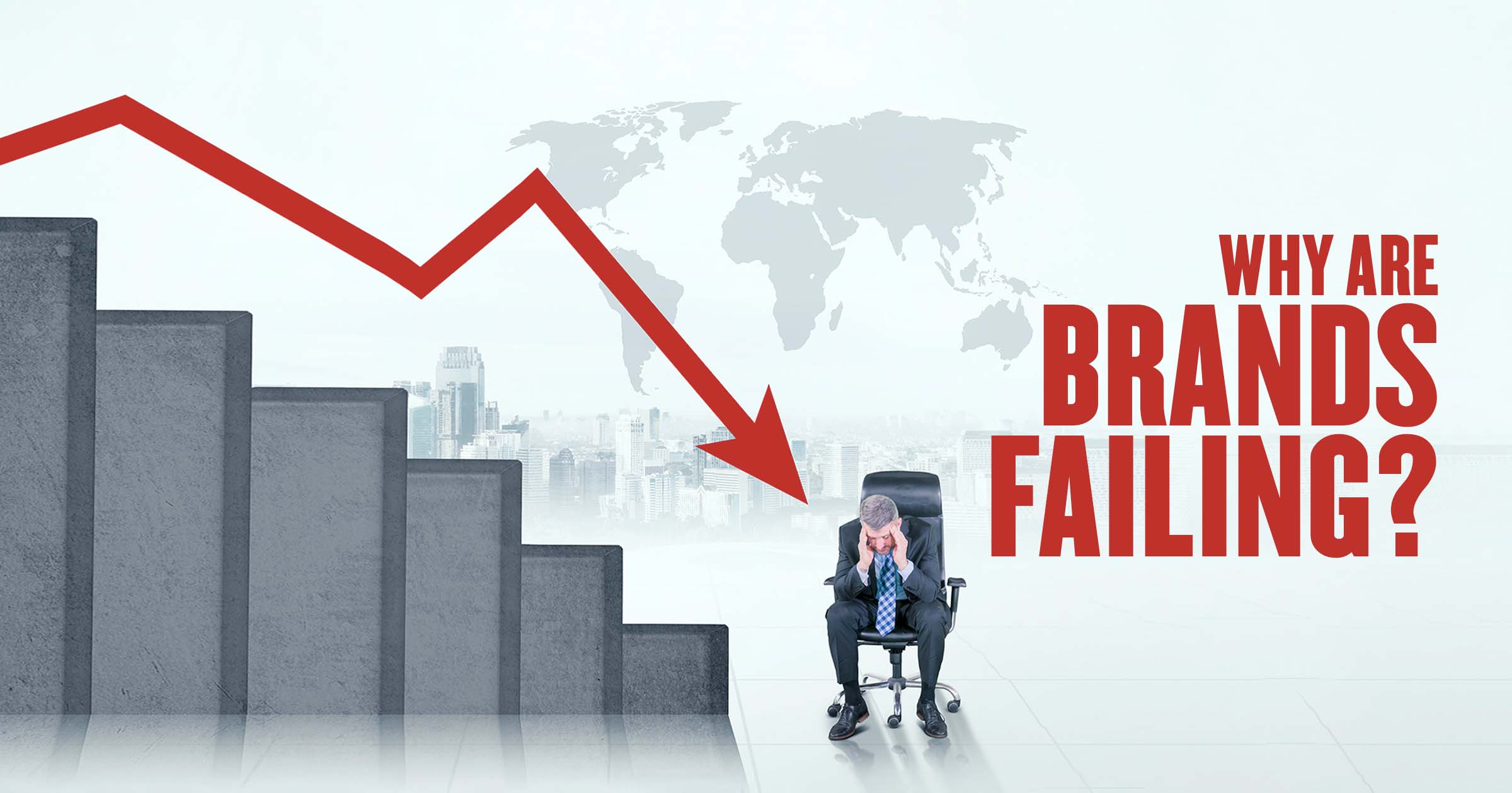 Why are brands failing?